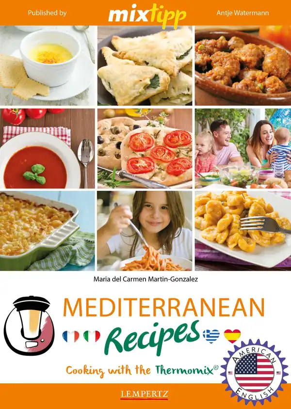 MIXtipp Mediterranean Recipes (american english) : Cooking with the Thermomix TM5 und TM31