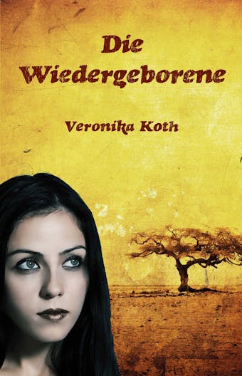 Die Wiedergeborene - Veronika Koth
