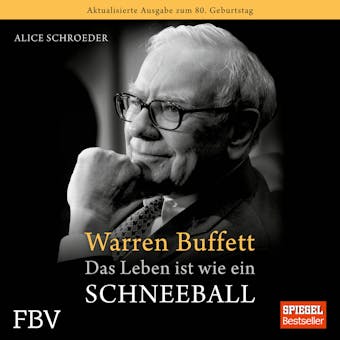 Warren Buffett - Das Leben ist wie ein Schneeball - Alice Schroeder