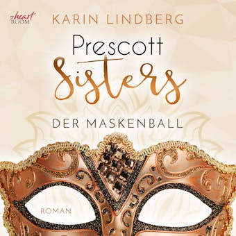Prescott Sisters (1) - Der Maskenball - Karin Lindberg
