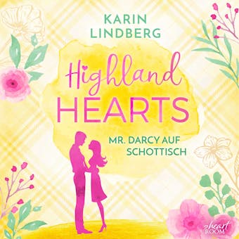 Highlandhearts: Mr. Darcy auf Schottisch - Karin Lindberg