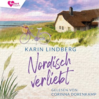 Nordisch verliebt: Inselküsse & Strandkorbglück - Karin Lindberg