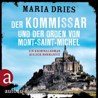 Der Kommissar und der Orden von Mont-Saint-Michel - Maria Dries
