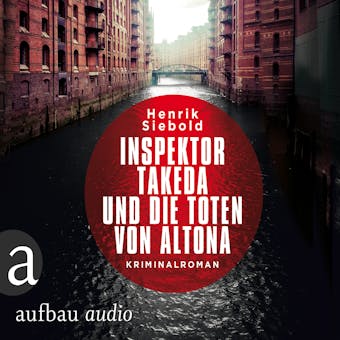 Inspektor Takeda und die Toten von Altona - Henrik Siebold