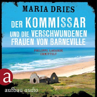 Der Kommissar und die verschwundenen Frauen von Barneville - Kommissar Philippe Lagarde, Band 7 (Ungekürzt)