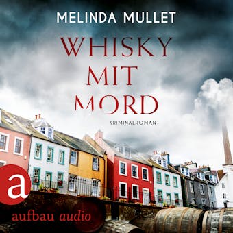 Whisky mit Mord - Abigail Logan ermittelt, Band 1 (Ungekürzt) - undefined