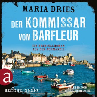 Der Kommissar von Barfleur - Kommissar Philippe Lagarde - Ein Kriminalroman aus der Normandie, Band 1 (ungekürzt)