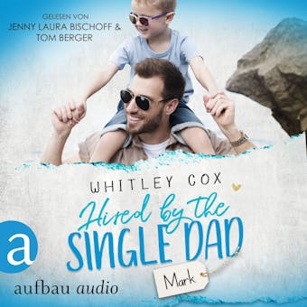 Hired by the Single Dad - Mark - Single Dads of Seattle, Band 1 (Ungekürzt) - undefined