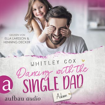 Dancing with the Single Dad - Adam - Single Dads of Seattle, Band 2 (Ungekürzt) - undefined