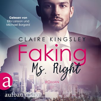Faking Ms. Right - Dating Desasters, Band 1 (Ungekürzt) - undefined