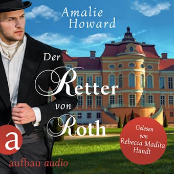 Der Retter von Roth - Die Regency Rogues, Band 2 (UngekÃ¼rzt) - Amalie Howard
