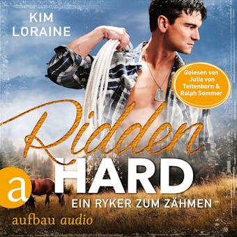 Ridden Hard - Ein Ryker zum Zähmen - Ryker Ranch, Band 3 (Ungekürzt) - Kim Loraine