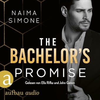 The Bachelor's Promise - Bachelor Auction, Band 3 (UngekÃ¼rzt) - Naima Simone