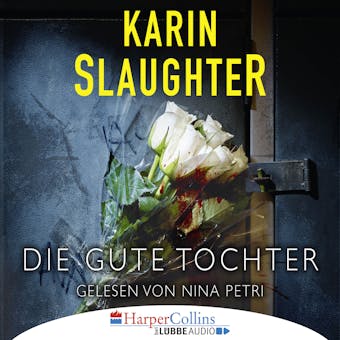 Die gute Tochter (UngekÃ¼rzt) - Karin Slaughter