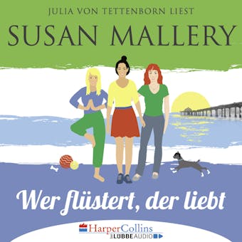 Mischief Bay, Teil 1: Wer flüstert, der liebt (Ungekürzt) - Susan Mallery