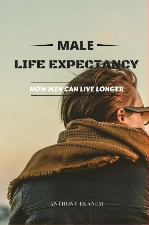 Male Life Expectancy : How Men Can Live Longer