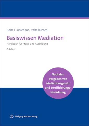 Basiswissen Mediation: Handbuch für Praxis und Ausbildung - Izabella Pach, Dr. Isabell Lütkehaus