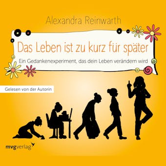 Das Leben ist zu kurz für später - Das Hörbuch: Ein Gedankenexperiment, das dein Leben verändern wird
