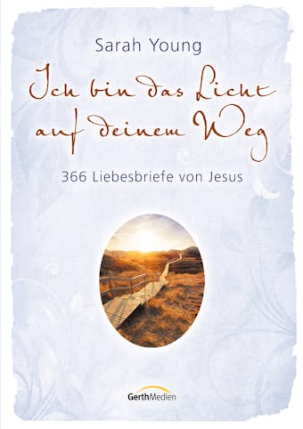 Ich bin das Licht auf deinem Weg: 366 Liebesbriefe von Jesus. - undefined