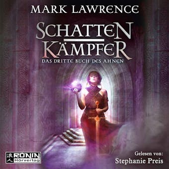 Schattenkämpfer - Das dritte Buch des Ahnen - Das Buch des Ahnen, Band 3 (ungekürzt) - Mark Lawrence