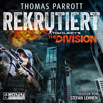 Rekrutiert - Tom Clancy's The Division, Band 1 (ungekÃ¼rzt) - Thomas Parrott