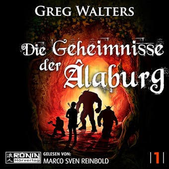Die Geheimnisse der Âlaburg - Die Farbseher Saga, Band 1 (ungekürzt) - Greg Walters
