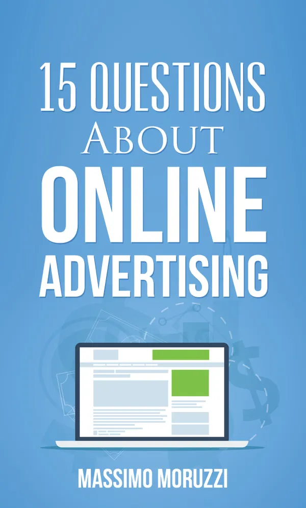 15 Questions About Online Advertising : 15 questions about online advertising that are seldom asked or answered.