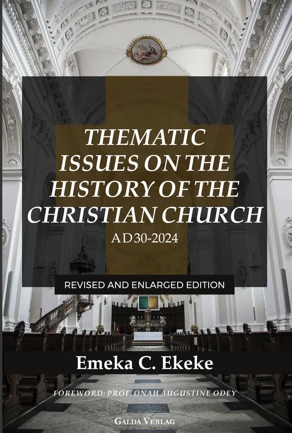 Thematic Issues on the History of the Christian Church, AD 30-2024 : Revised and enlarged Edition