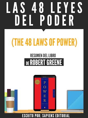 Las 48 Leyes Del Poder (The 48 Laws Of Power) - Resumen Del Libro De Robert Greene - 