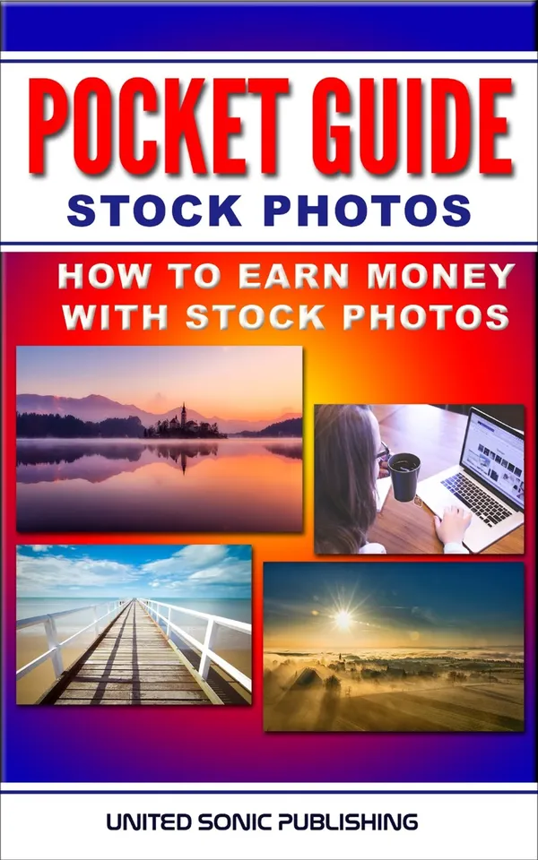 Pocket Guide - Stock Photos : How To Earn Money With Stock Photos