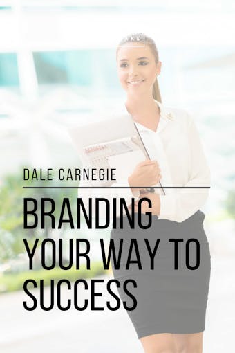 Branding Your Way to Success - Dale Carnegie, Sheba Blake