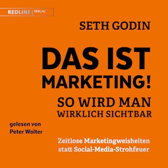 Das ist Marketing!: So wird man wirklich sichtbar - Seth Godin