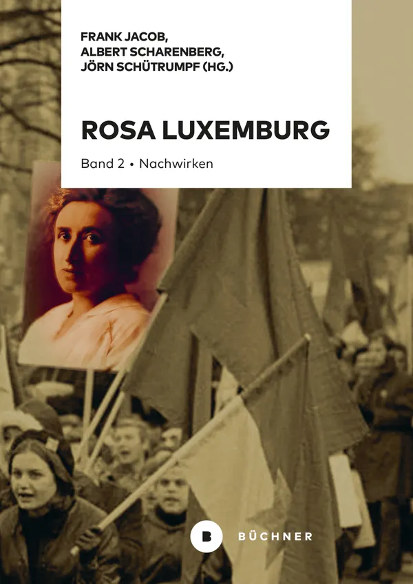 Rosa Luxemburg : Band 2: Nachwirken