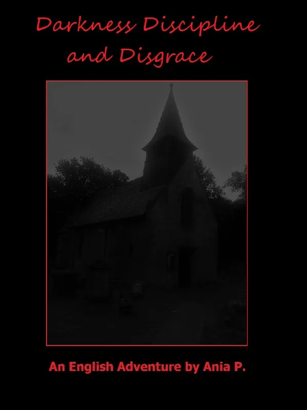 Discipline Darkness and Disgrace : Ania's English Adventures