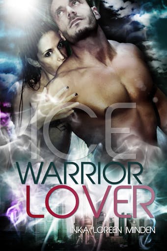 Ice - Warrior Lover 3: Die Warrior Lover Serie - Inka Loreen Minden
