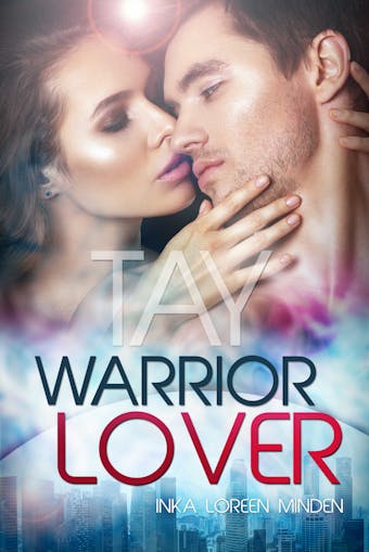 Tay - Warrior Lover 9: Die Warrior Lover Serie - Inka Loreen Minden