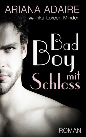 Bad Boy mit Schloss: Dark Passion - Inka Loreen Minden, Ariana Adaire