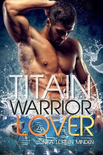 Titain - Warrior Lover 15: Die Warrior Lover Serie - Inka Loreen Minden