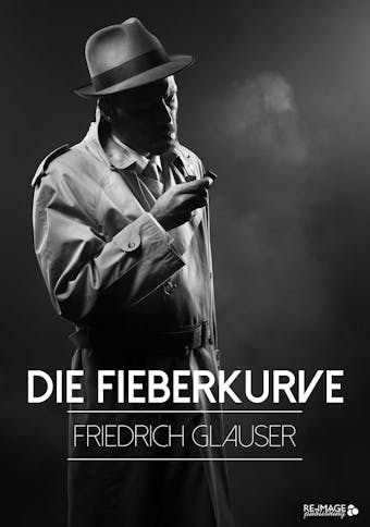 Die Fieberkurve - Friedrich Glauser