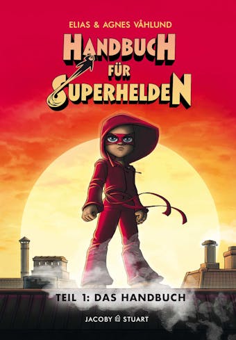 Handbuch fÃ¼r Superhelden: Teil 1: Das Handbuch - undefined