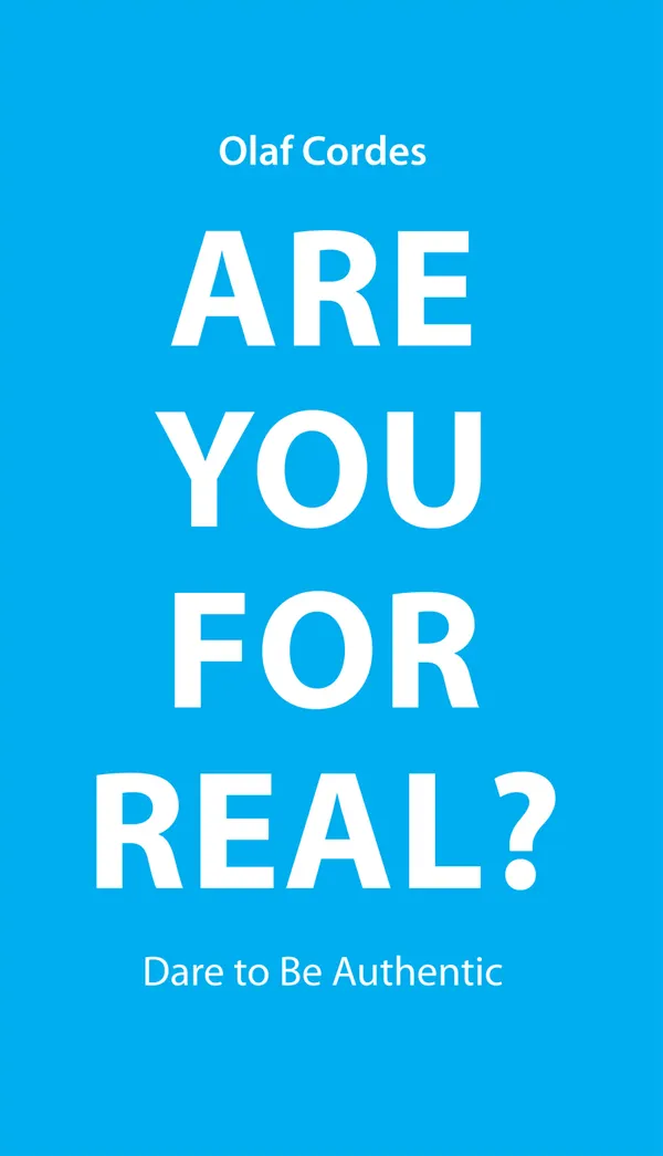 Are You For Real? : Dare To Be Authentic