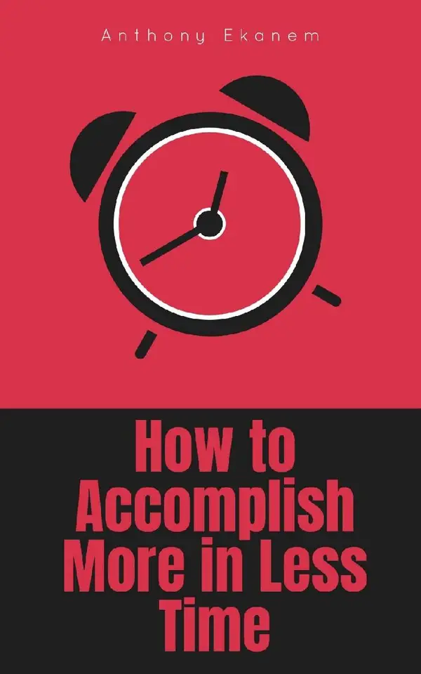 How to Accomplish More in Less Time