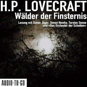 Wälder der Finsternis (ungekürzt) - H. P. Lovecraft