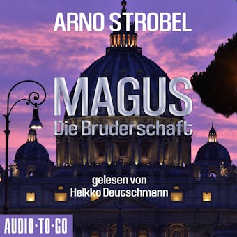 Magus - Die Bruderschaft (Gekürzt) - Arno Strobel