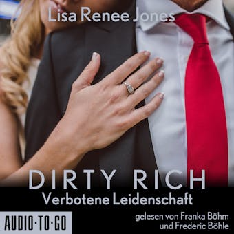 Verbotene Leidenschaft - Dirty Rich, Band 1 (ungekürzt) - Lisa Renee Jones