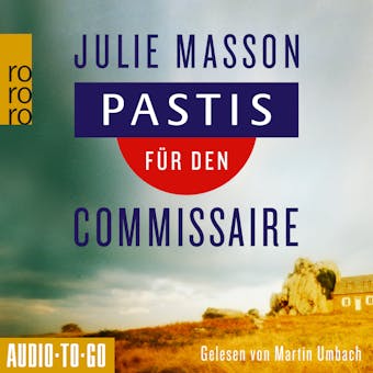 Pastis für den Commissaire - Lucien Lefevre ermittelt, Band 1 (ungekürzt) - Julie Masson