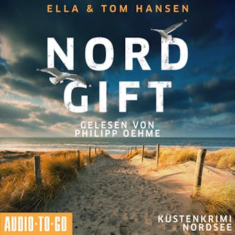 Nordgift - Inselpolizei Amrum-Föhr - Küstenkrimi Nordsee, Band 1 (ungekürzt) - Tom Hansen, Ella Hansen