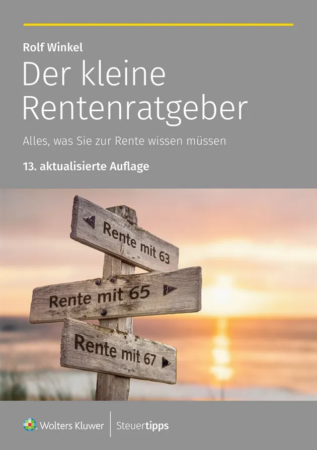 Der kleine Rentenratgeber : Alles, was Sie zur Rente wissen müssen – E ...