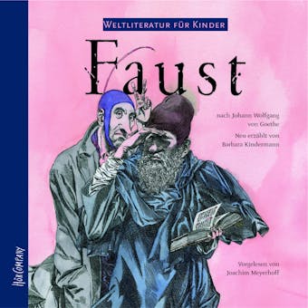 Weltliteratur fÃ¼r Kinder - Faust von J. W. von Goethe: Neu erzÃ¤hlt von Barbara Kindermann - Johann Wolfgang von Goethe, Barbara Kindermann