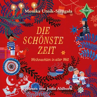 Die schönste Zeit: Weihnachten in aller Welt - Monika Utnik-Strugała